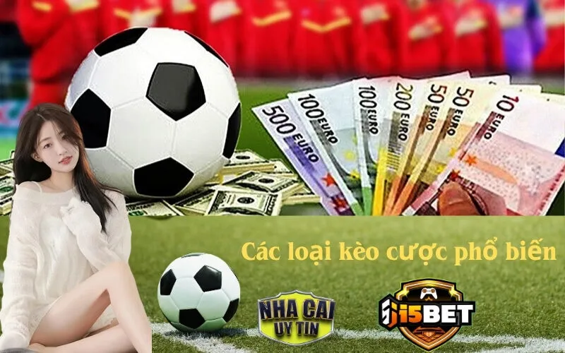 Các loại kèo cược phổ biến