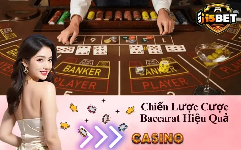 Chiến Lược Cược Baccarat Hiệu Quả