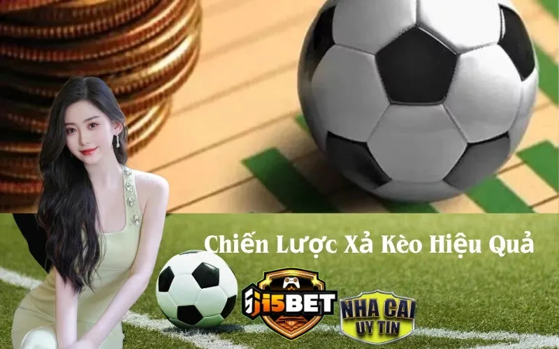 Chiến Lược Xả Kèo Hiệu Quả