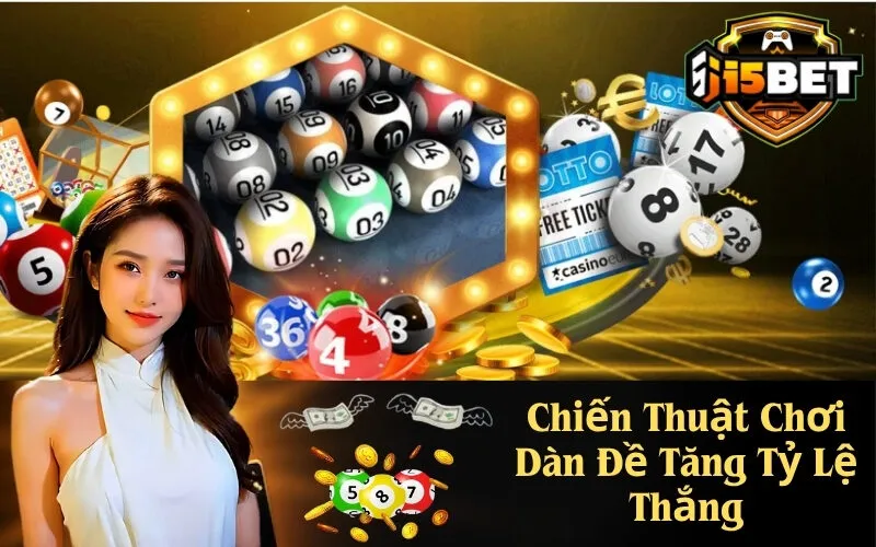 Chiến Thuật Chơi Dàn Đề Tăng Tỷ Lệ Thắng
