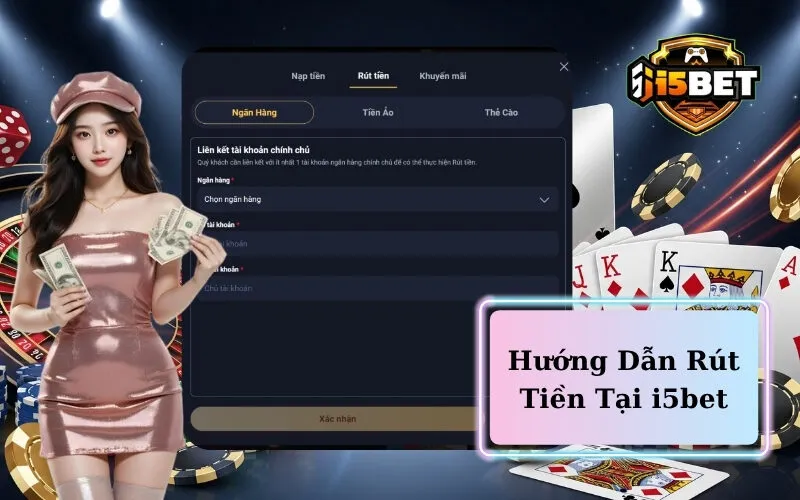 Hướng Dẫn Rút Tiền tại i5bet