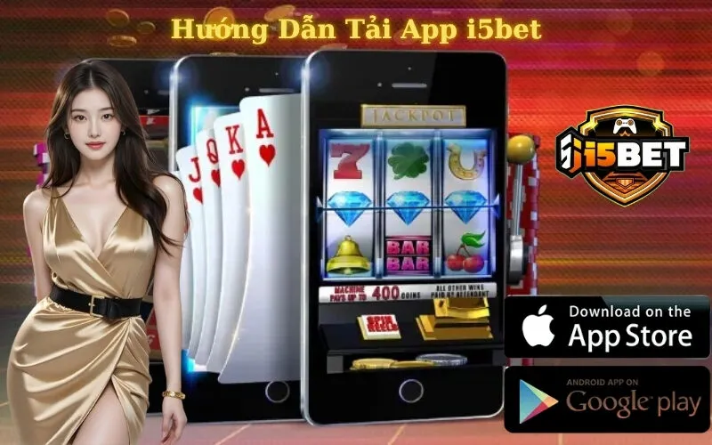 Hướng Dẫn Tải App i5bet