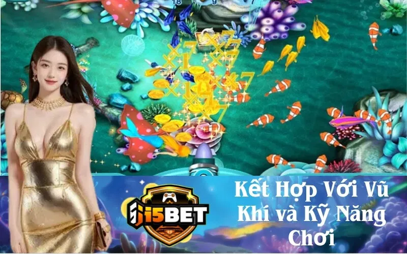 Kết Hợp Với Vũ Khí và Kỹ Năng Chơi