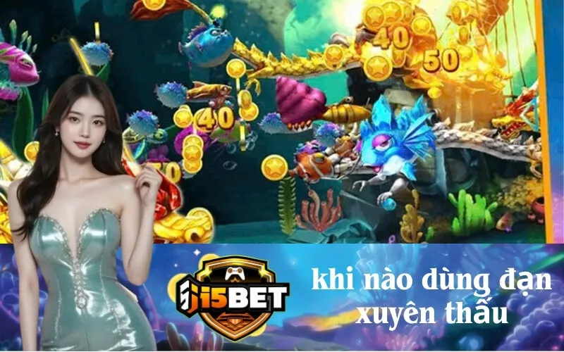 Khi Nào Nên Dùng Đạn Xuyên Thấu