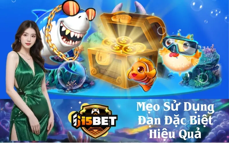 Mẹo Sử Dụng Đạn Đặc Biệt Hiệu Quả