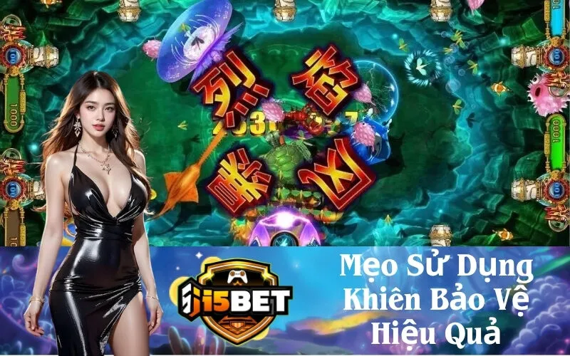 Mẹo Sử Dụng Khiên Bảo Vệ Hiệu Quả