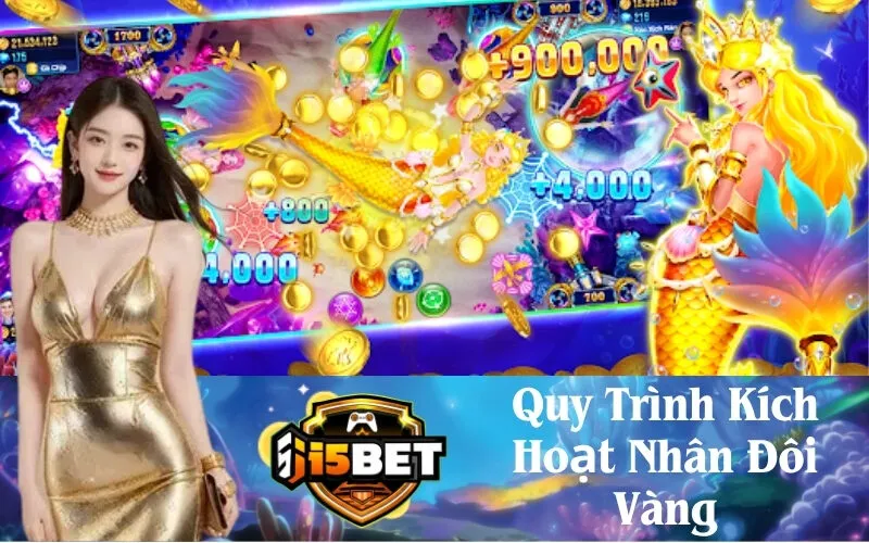 Quy Trình Kích Hoạt Nhân Đôi Vàng