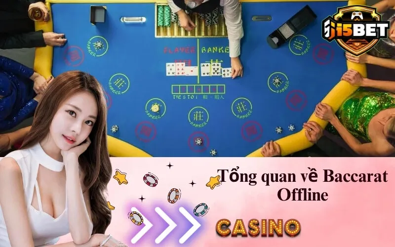 Tổng quan về Baccarat Offline