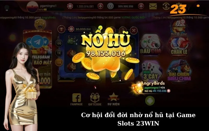 Cơ hội đổi đời nhờ nổ hũ tại Game Slots 23WIN